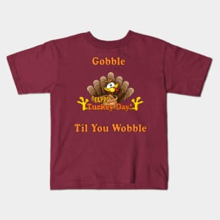 happy thanksgivings day , gobble til you wobble turkey 2020 Kids T-Shirt